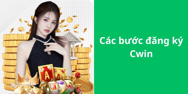 Các bước giúp bạn tạo tài khoản tại Cwin